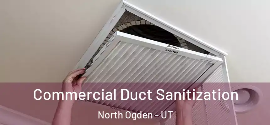  Commercial Duct Sanitization North Ogden - UT