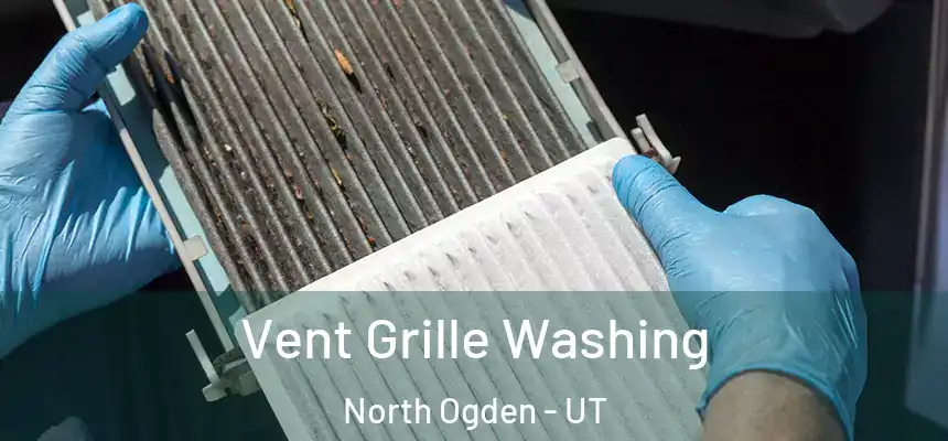  Vent Grille Washing North Ogden - UT